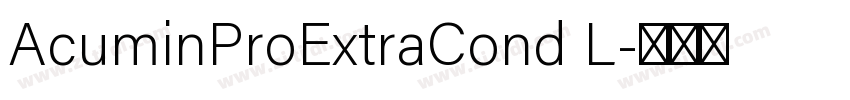 AcuminProExtraCond L字体转换
